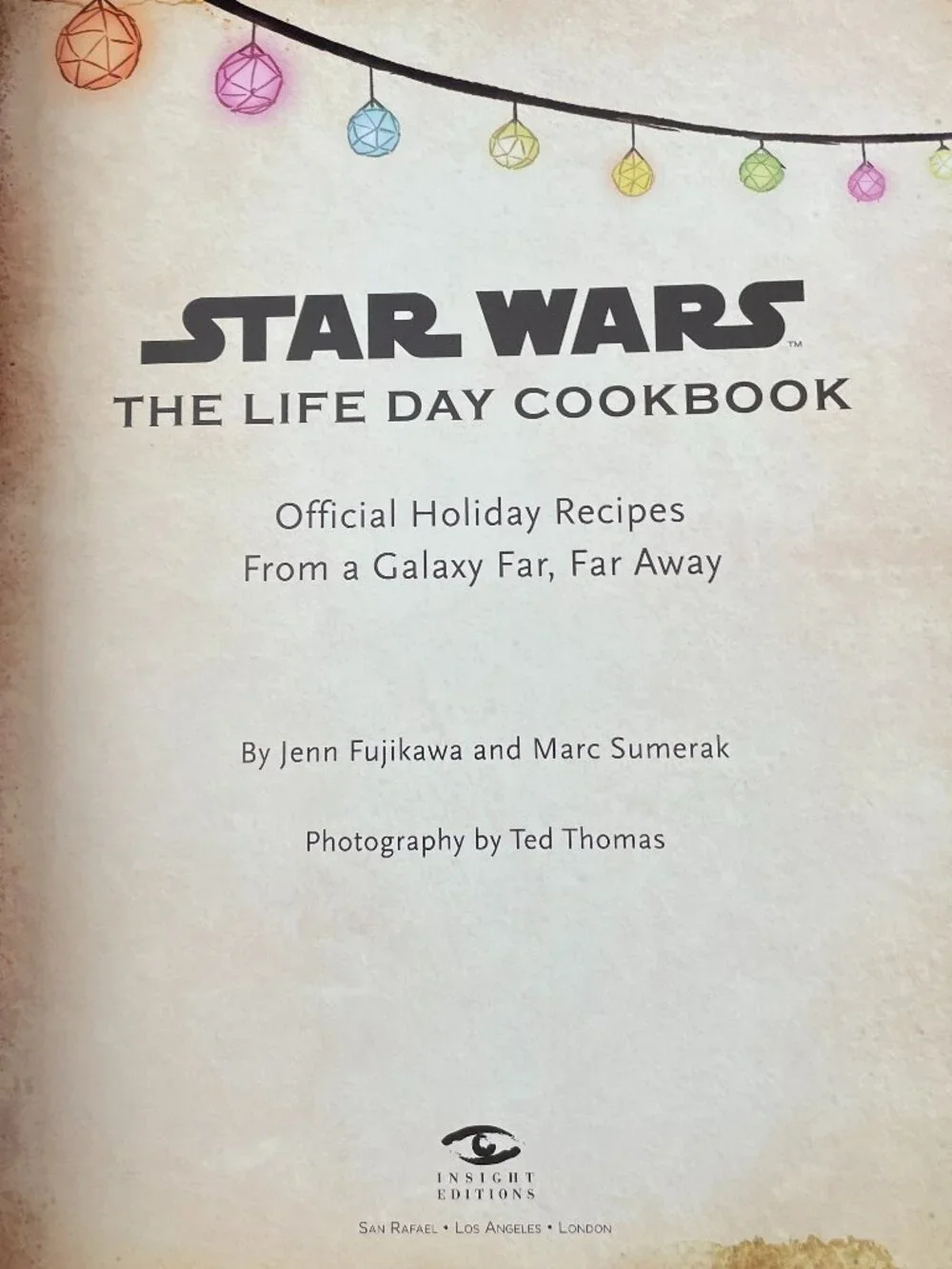 Star Wars: The Life Day Cookbook: Official Holiday Recipes From a Galaxy Far